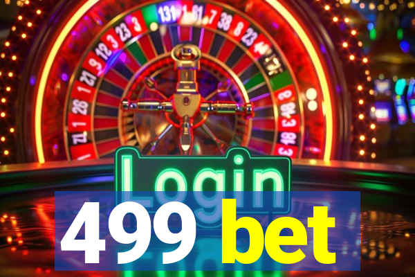 499 bet